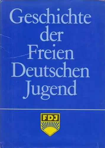 Buch: Geschichte der Freien Deutschen Jugend, Jahnke, Karl Heinz. 1983