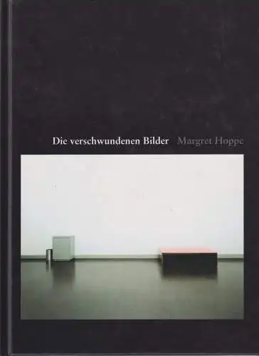 Buch: Die verschwundenen Bilder, Hoppe, Margret, 2007, Edition Beyer, sehr gut