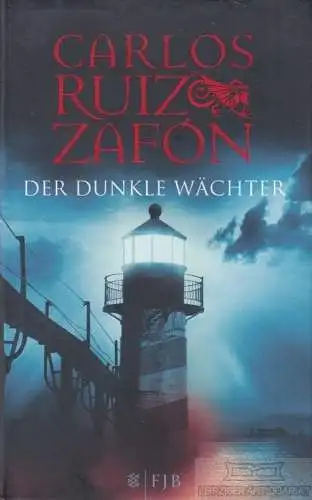 Buch: Der dunkle Wächter, Ruiz Zafon, Carlos. FJB, 2009, S. Fischer Verlag