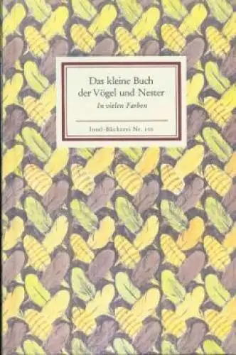 Insel-Bücherei 100, Das kleine Buch der Vögel und Nester, Graupner, Heinz. 1994
