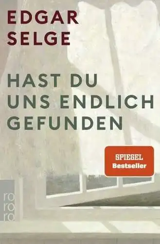 Buch: Hast du uns endlich gefunden, Selge, Edgar, 2023, Rowohlt Taschenbuch