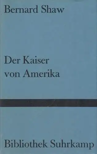 Buch: Der Kaiser von Amerika, Shaw, Bernard. Bibliothek Surhkamp, 1973