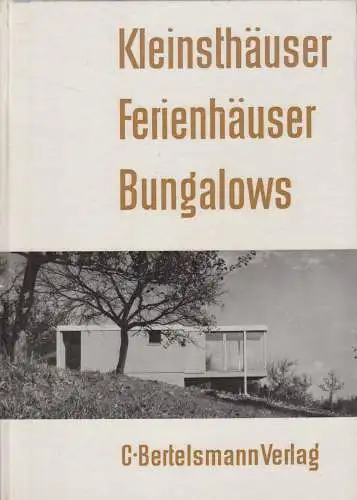Buch: Kleinsthäuser, Ferienhäuser, Bungalows, Martin Mittag, 1960, Bertelsmann