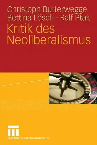Buch: Kritik des Neoliberalismus, Butterwegge, Christoph, 2007, VS Verlag