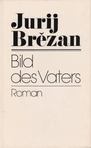 Buch: Bild des Vaters, Brezan, Jurij. Ausgewählte Werke in Einzelausgaben, 1989