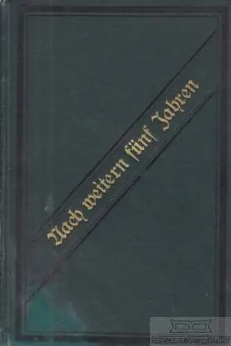 Buch: Noch fünf Jahre weiter, Pleßner, Ferdinand. 1892, gebraucht, mittelmäßig