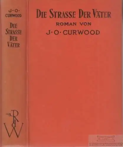 Buch: Die Straße der Väter, Curwood, James Oliver, Verlag von Th. Knaur Nachf