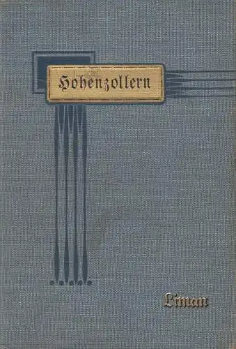 Buch: Hohenzollern, Paul Liman, 1905, C. A. Schwetschke und Sohn, gebraucht, gut