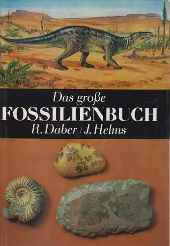 Buch: Das große Fossilienbuch. Daber, Rudolf / Helms, Jochen, 1978, Urania