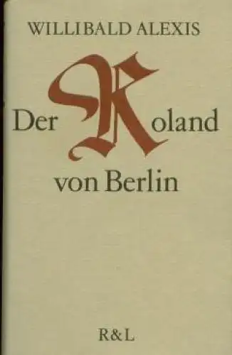 Buch: Der Roland von Berlin, Alexis, Willibald. 1. Auflage, 1987, gebraucht, gut