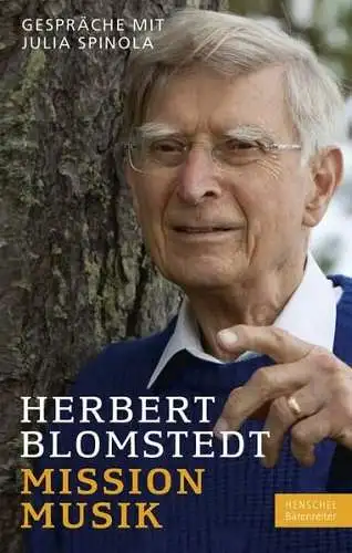 Buch: Herbert Blomstedt - Mission Musik, Gespräche mit Julia Spinola, Henschel