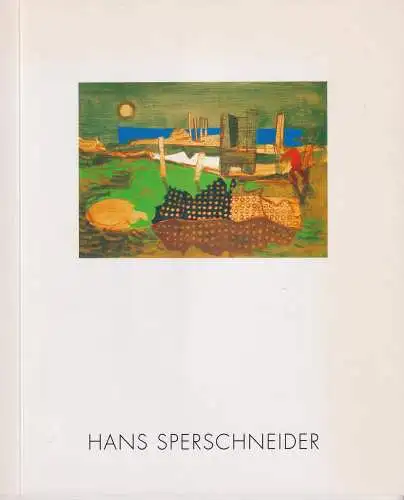 Buch: Hans Sperschneider, 1928-1995. Malerei und Grafik, 2005, sehr gut