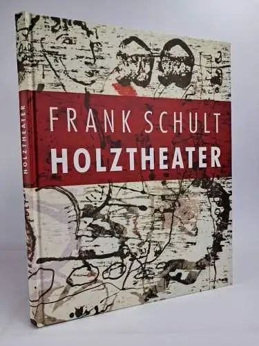 Buch: Holztheater, Frank Schult, 2006, Kunstverein Buchholz Nordheide, signiert