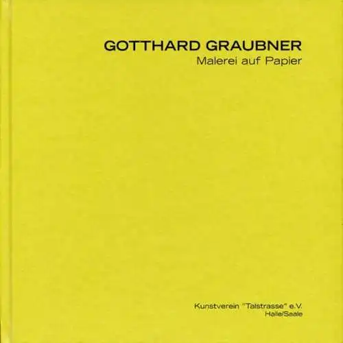 Buch: Gotthard Graubner - Malerei auf Papier, 2005, Kunstverein Talstrasse