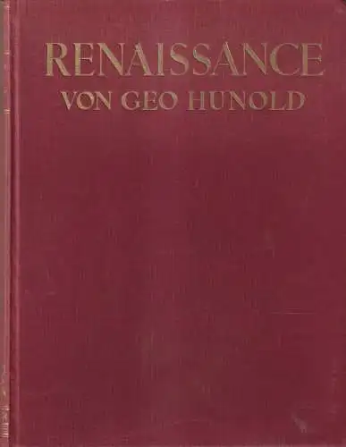 Buch: Renaissance, Zeiten und Künstler. Geo Hunold, 1924, Chryselius'scher Vlg.