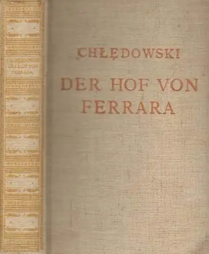 Buch: Der Hof von Ferrara, Chledowski, Casimir von. 1934, Georg Müller Verlag