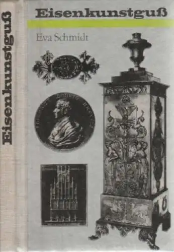 Buch: Kleine Geschichte des Eisenkunstgusses, Schmidt, Eva, 1976