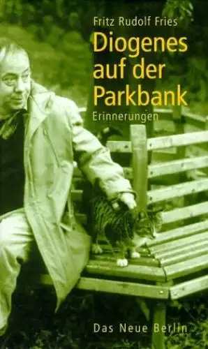 Buch: Diogenes auf der Parkbank, Fries, Fritz Rudolf. 2002, Erinnerungen