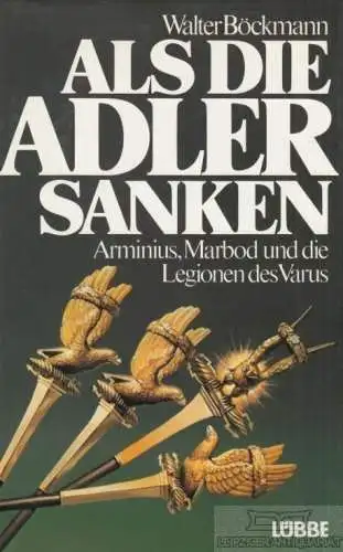 Buch: Als die Adler sanken, Böckmann, Walter. 1984, Gustav Lübbe Verlag