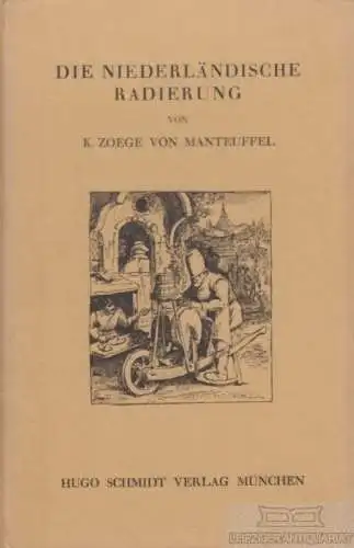 Buch: Die niederländische Radierung, Zoege von Manteuffel, Kurt. 1925