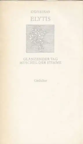 Buch: Glänzender Tag. Muschel der Stimme, Elytis, Odysseas. Weiße Reihe, 1982
