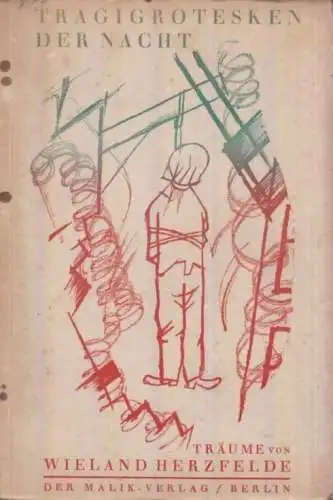 Buch: Tragigrotesken der Nacht, Herzfelde, Wieland. 1920, Malik Verlag, Träume