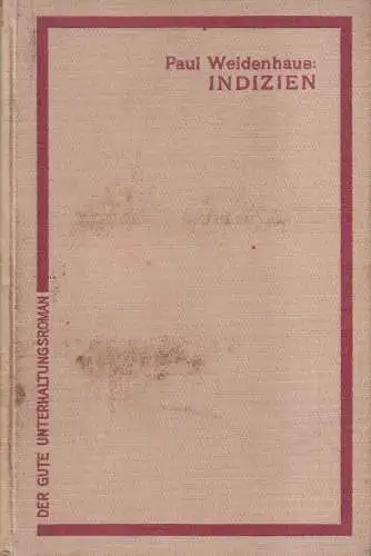 Buch: Indizien, Kriminalroman. Weidenhaus, Paul, 1931, Arthur Cassirer Verlag