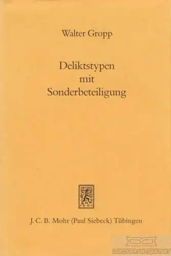 Buch: Deliktstypen mit Sonderbeteiligung, Gropp, Walter. 1992, gebraucht, gut