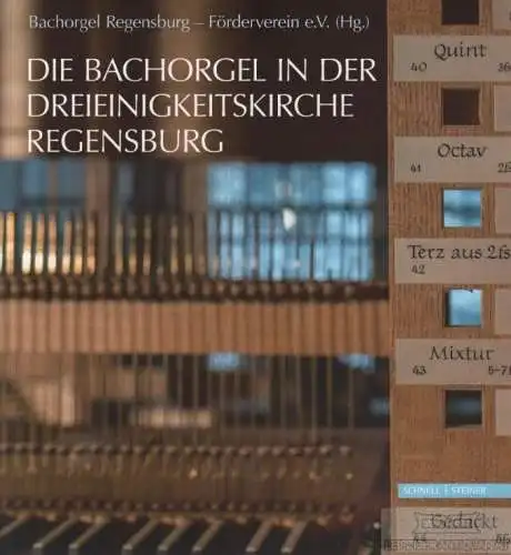 Buch: Die Bachorgel in der Dreieinigkeitskirche Regensburg, Weindl, Martin. 2020