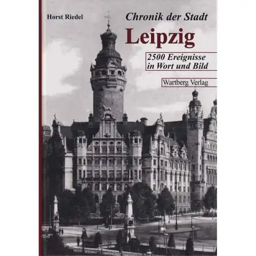 Buch: Chronik der Stadt Leipzig, Riedel, Horst. 2001, Wartberg Verlag, sehr gut