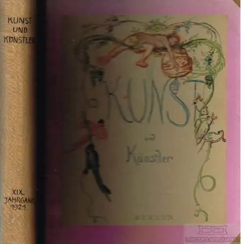 Kunst und Künstler. Jahrgang XIX 1921, Scheffler, Karl. 1921, gebraucht, gut