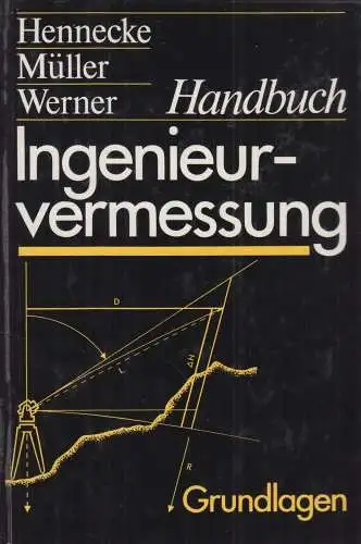 Buch: Handbuch Ingenieurvermessung, Grundlagen. Hennecke,   Müller, Werner, 1988