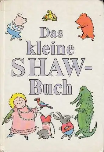 Buch: Das kleine Shaw-Buch, Shaw, Elizabeth. 1986, Der Kinderbuchverlag