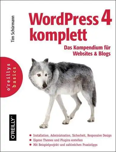 Buch: WordPress 4 komplett, Schürmann, Tim, 2015, O'Reilly Verlag