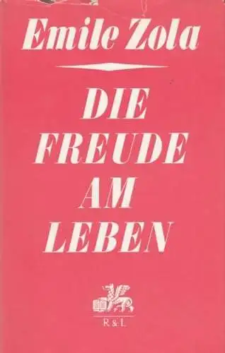 Buch: Die Freude am Leben. Zola, Emile, 1971, Rütten & Loening, Rougon-Macquart