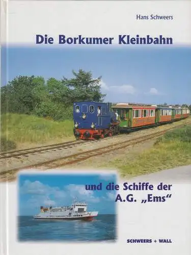 Buch: Die Borkumer Kleinbahn und die Schiffe der AG Ems, Hans Schweers, 1998