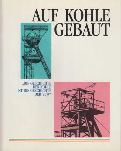 Buch: Auf Kohle gebaut, Heymann, 1992, Vereinigte Elektrizitätswerke Westfalen