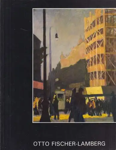 Buch: Otto Fischer-Lamberg - Bilder, Zeichnungen und Graphik, 1996, Oltmanns