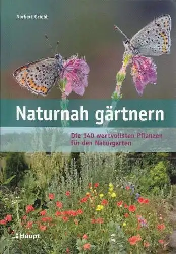 Buch: Naturnah gärtnern, Griebl, Norbert. 2015, Haupt Verlag