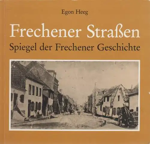 Buch: Frechener Straßen. Band I: Innenstadt, Egon Heeg, 1984, Rheinland-Verlag