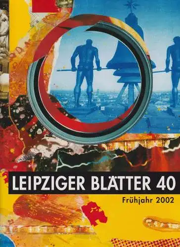 Leipziger Blätter. Heft 40, Frühjahr 2002, Passage Verlag, gebraucht, sehr gut