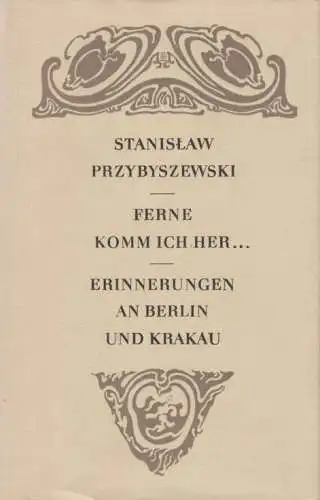Buch: Ferne komm ich her, Przybyszewski, Stanislaw. 1985, Gustav Kiepenheuer