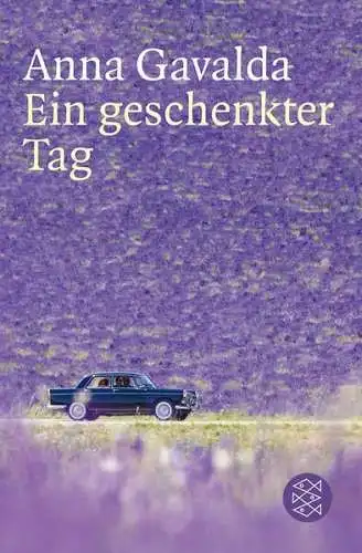Buch: Ein geschenkter Tag, Gavalda, Anna, 2012, Fischer Taschenbuch Verlag