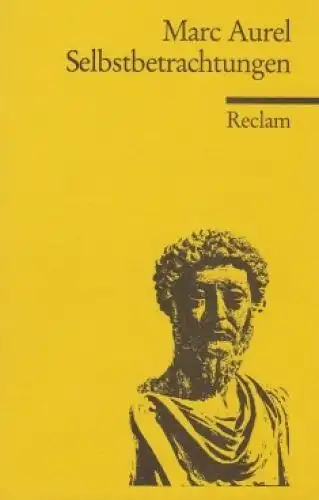 Buch: Selbstbetrachtungen, Antonius, Marcus Aurelius, 2001, Reclam