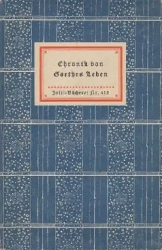 Insel-Bücherei 415, Chronik von Goethes Leben, Biedermann, Insel-Verlag