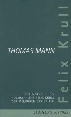 Buch: Bekenntnisse des Hochstaplers Felix Krull, Mann, Thomas, 1999, S. Fischer