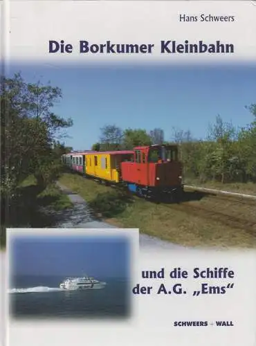 Buch: Die Borkumer Kleinbahn und die Schiffe der AG Ems, Hans Schweers, 2007