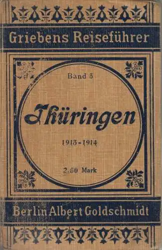 Buch: Thüringen. E. Pilz, Griebens Reiseführer, 1913, Albert Goldschmidt Verlag
