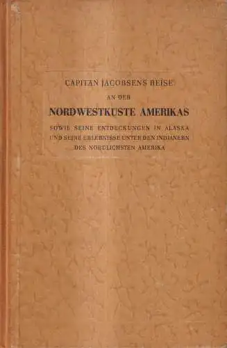 Buch: Capitän Jacobsens Reise an der Nordwestküste Amerikas, Woldt, A., 1884