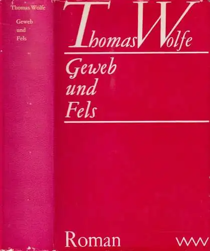 Buch: Geweb und Fels, Roman. Wolfe, Thomas, 1972, Verlag Volk und Welt